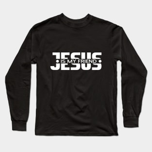 jesus-christ-team-jesus- religious - gift - Jesus is my friend Long Sleeve T-Shirt